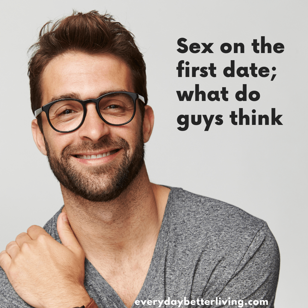sex on the first date what guys think