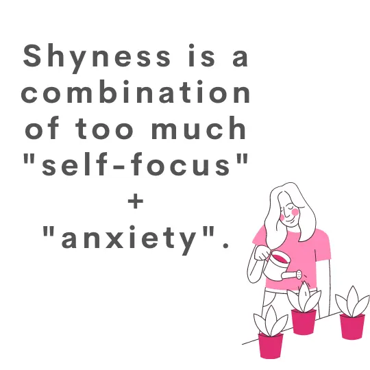 White background with pink colors illustration of a person shy watering plants with the text 'Shyness is a combination of too much self-focus and anxiety'